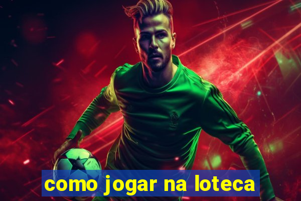 como jogar na loteca